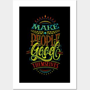 Make People Feel Good About Themselves - Typography Inspirational Quote Design Great For Any Occasion Posters and Art